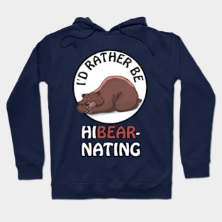 I'd rather be hibearnating - cute & funny bear pun Hoodie